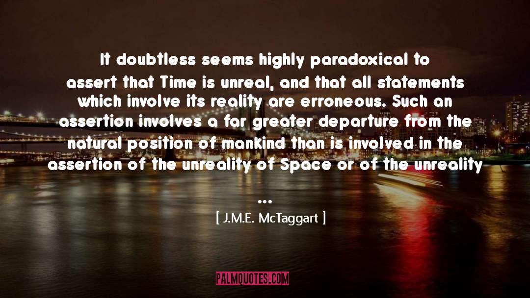 J.M.E. McTaggart Quotes: It doubtless seems highly paradoxical