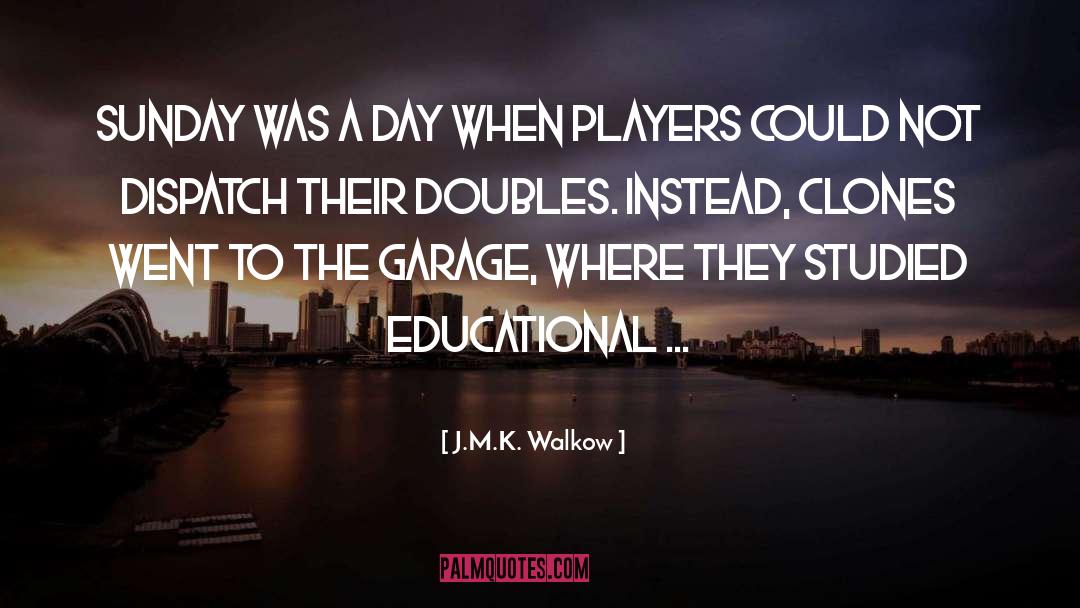 J.M.K. Walkow Quotes: Sunday was a day when