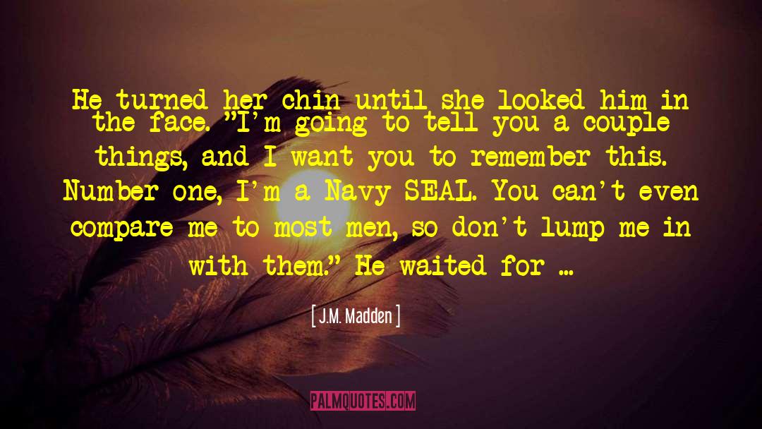 J.M. Madden Quotes: He turned her chin until