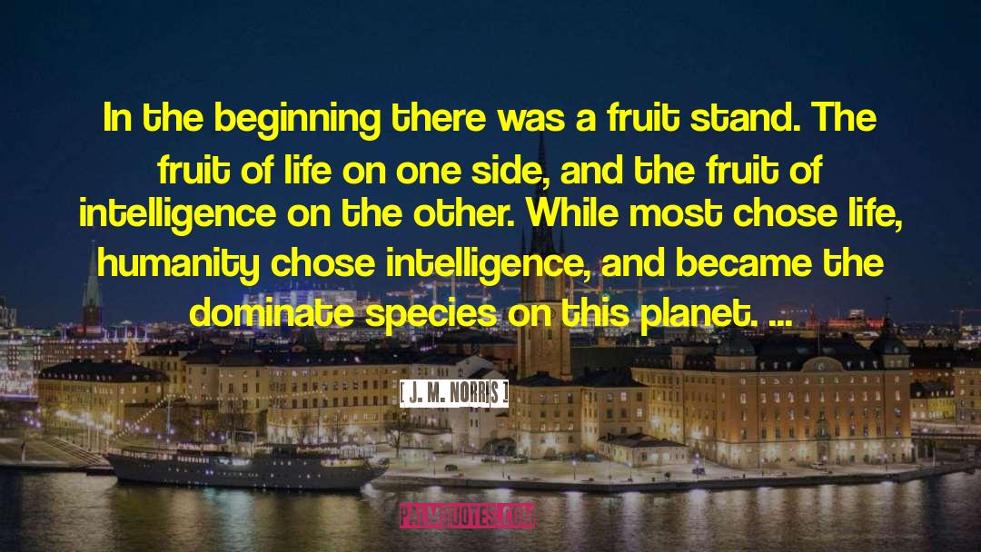 J. M. Norris Quotes: In the beginning there was