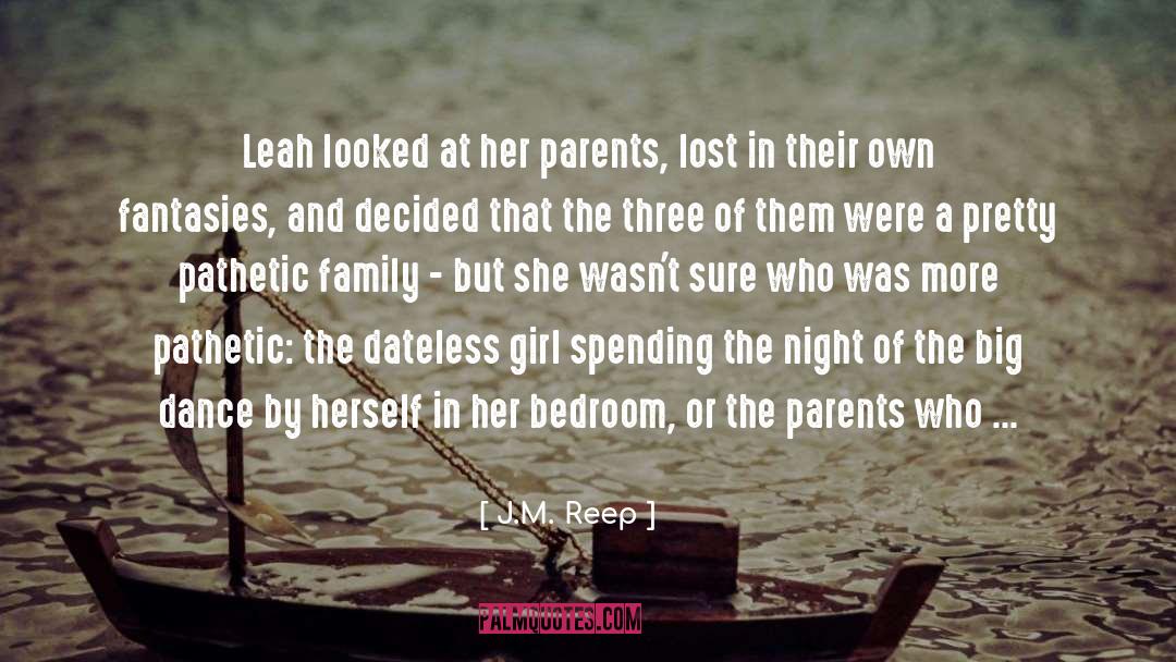 J.M. Reep Quotes: Leah looked at her parents,