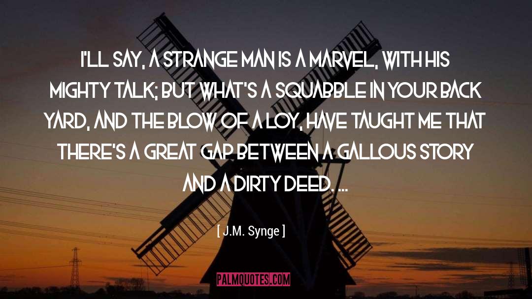 J.M. Synge Quotes: I'll say, a strange man