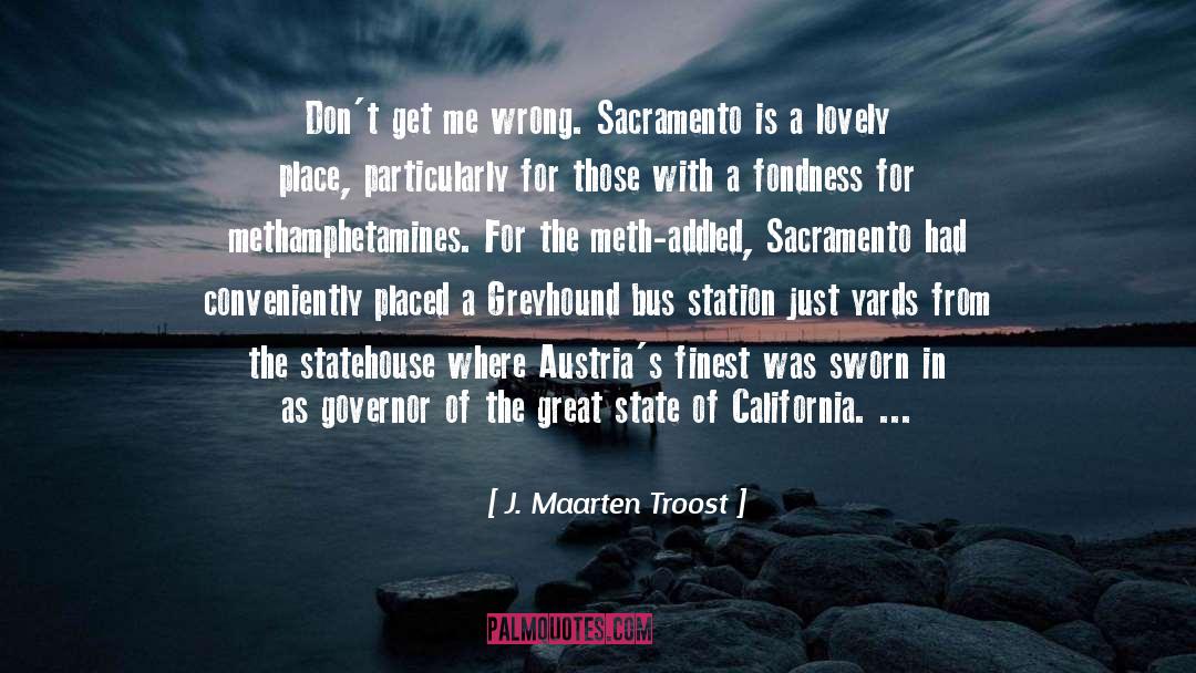 J. Maarten Troost Quotes: Don't get me wrong. Sacramento