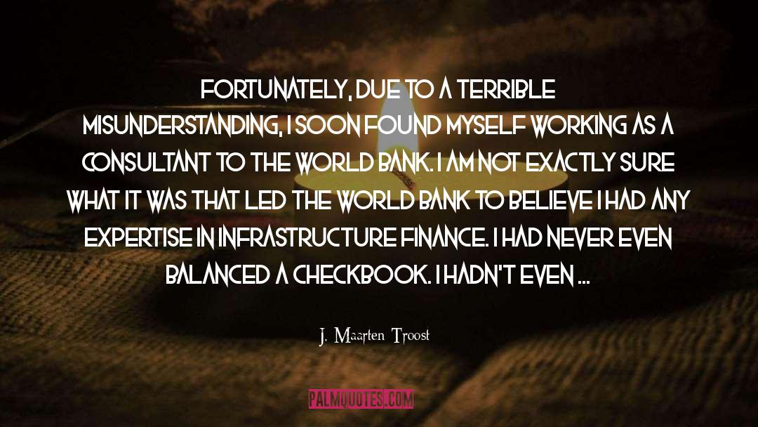 J. Maarten Troost Quotes: Fortunately, due to a terrible