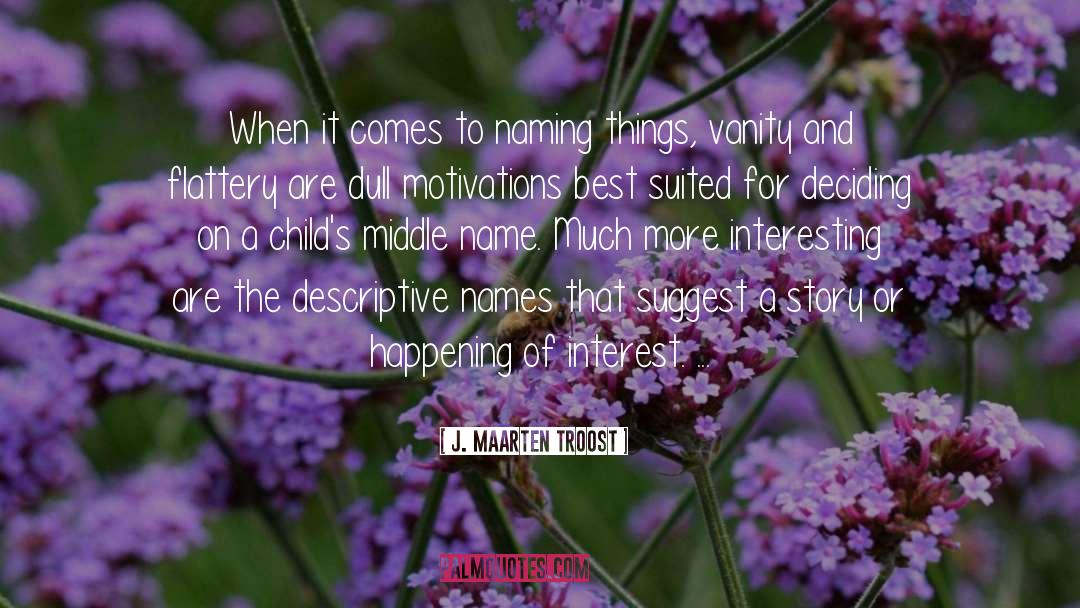J. Maarten Troost Quotes: When it comes to naming