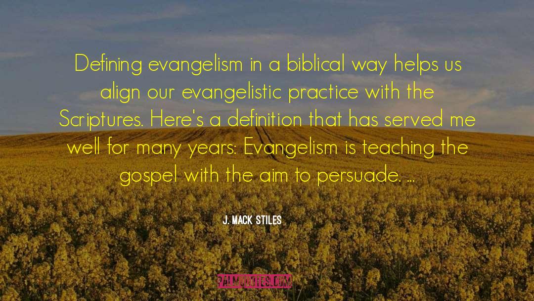 J. Mack Stiles Quotes: Defining evangelism in a biblical