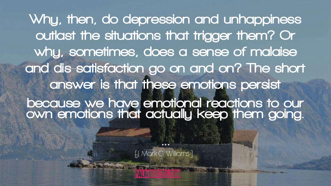 J. Mark G. Williams Quotes: Why, then, do depression and