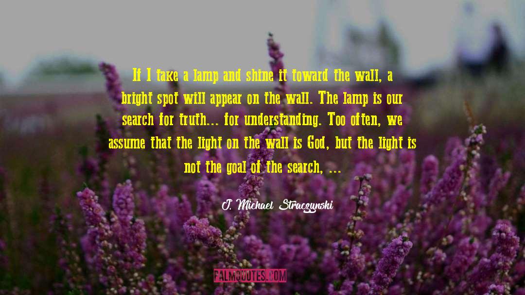 J. Michael Straczynski Quotes: If I take a lamp