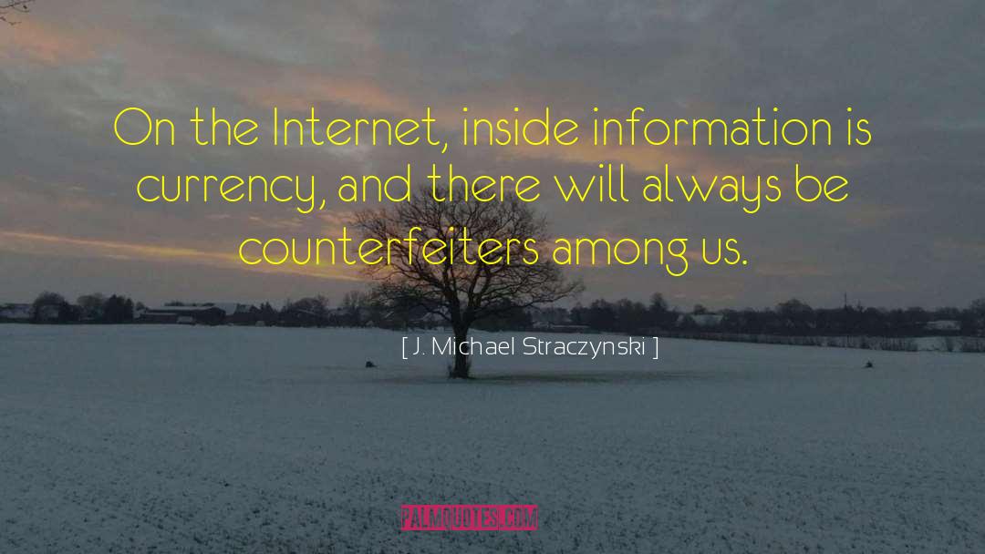 J. Michael Straczynski Quotes: On the Internet, inside information
