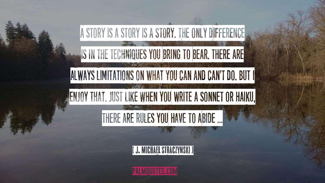 J. Michael Straczynski Quotes: A story is a story