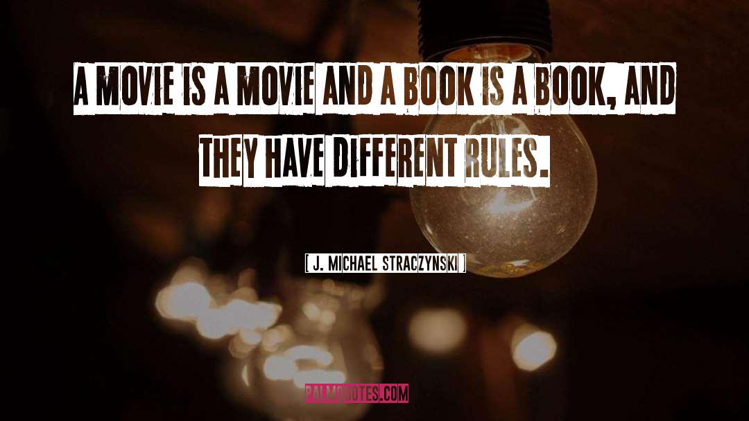 J. Michael Straczynski Quotes: A movie is a movie