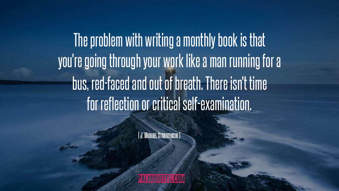 J. Michael Straczynski Quotes: The problem with writing a