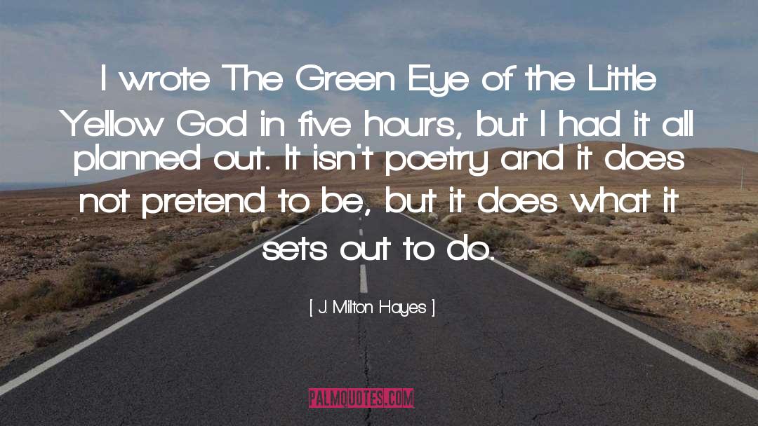 J. Milton Hayes Quotes: I wrote The Green Eye