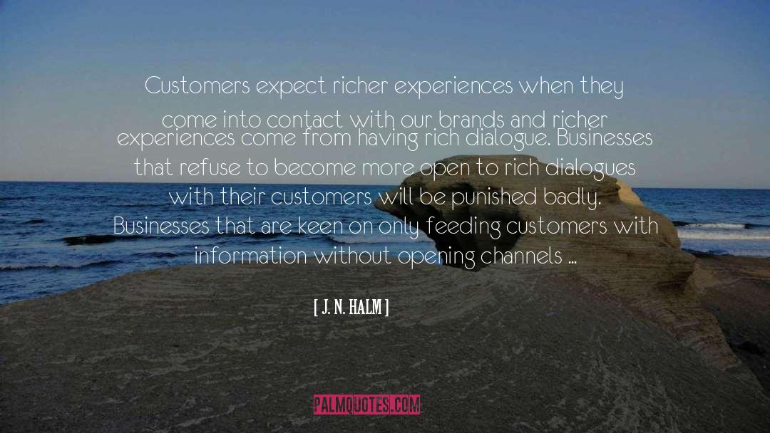 J. N. HALM Quotes: Customers expect richer experiences when