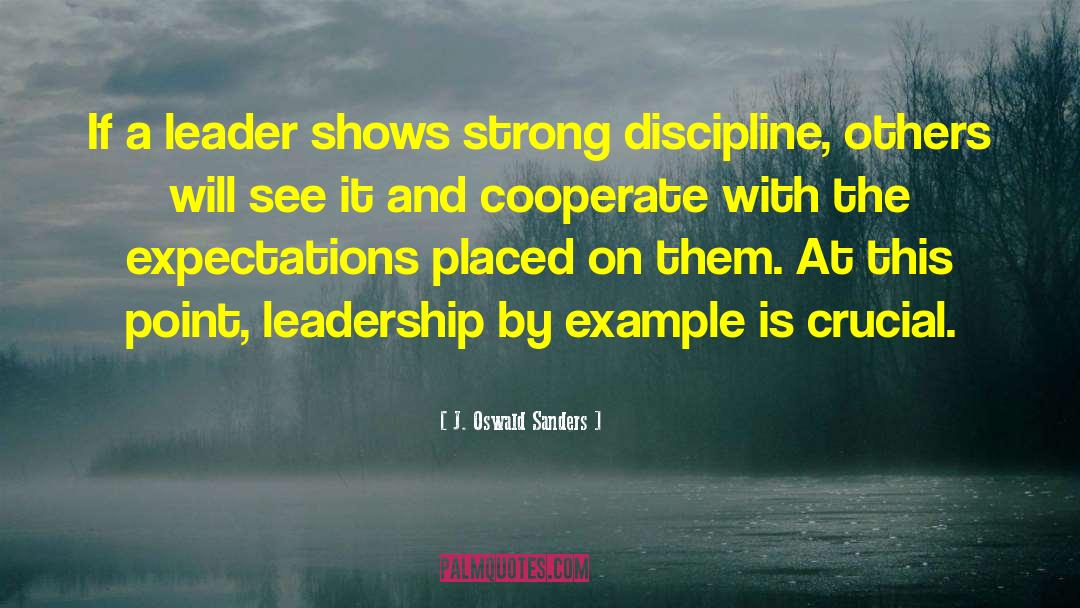 J. Oswald Sanders Quotes: If a leader shows strong