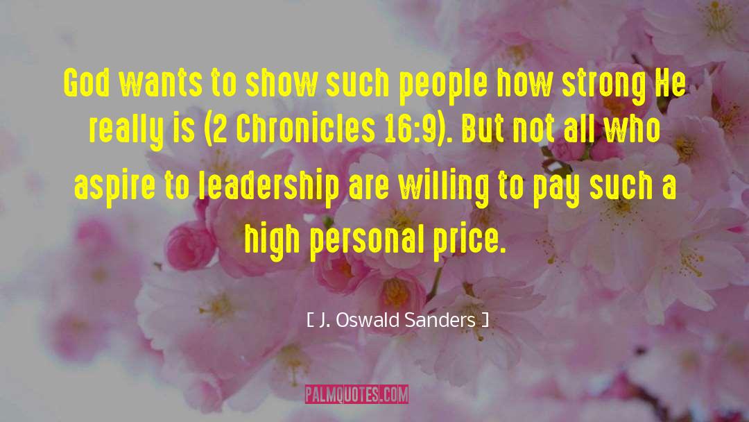 J. Oswald Sanders Quotes: God wants to show such