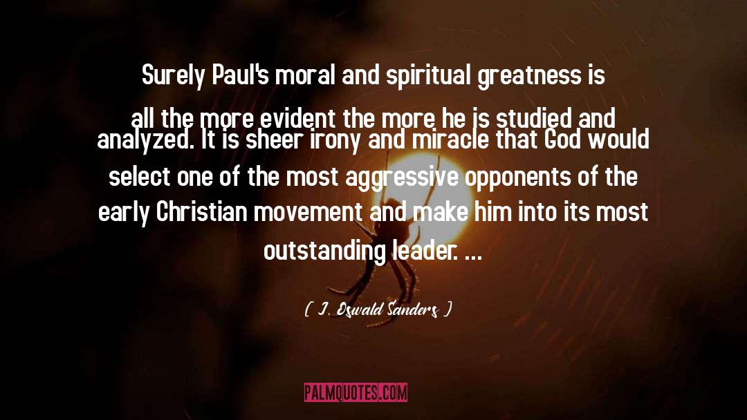 J. Oswald Sanders Quotes: Surely Paul's moral and spiritual