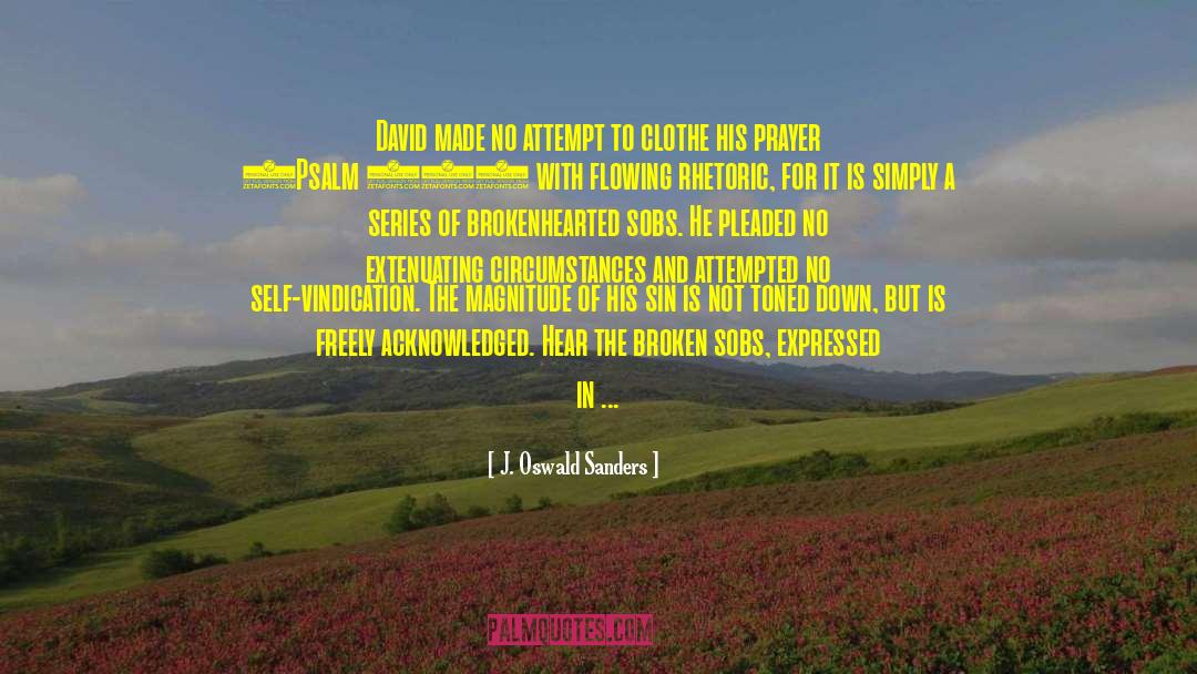 J. Oswald Sanders Quotes: David made no attempt to