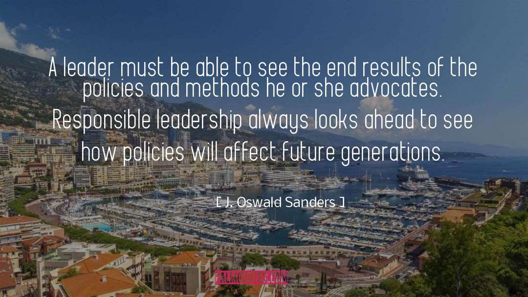 J. Oswald Sanders Quotes: A leader must be able