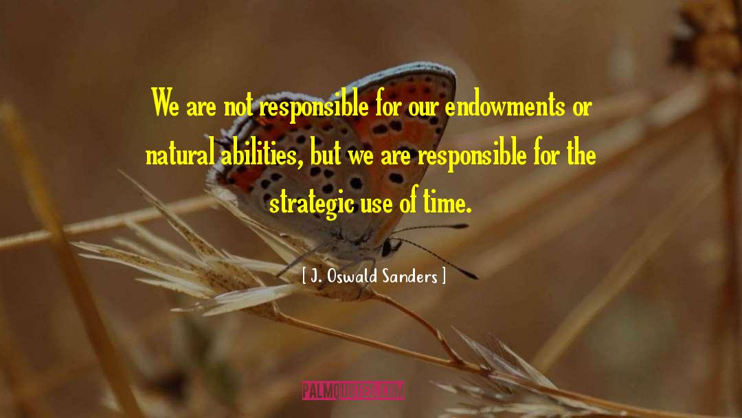 J. Oswald Sanders Quotes: We are not responsible for