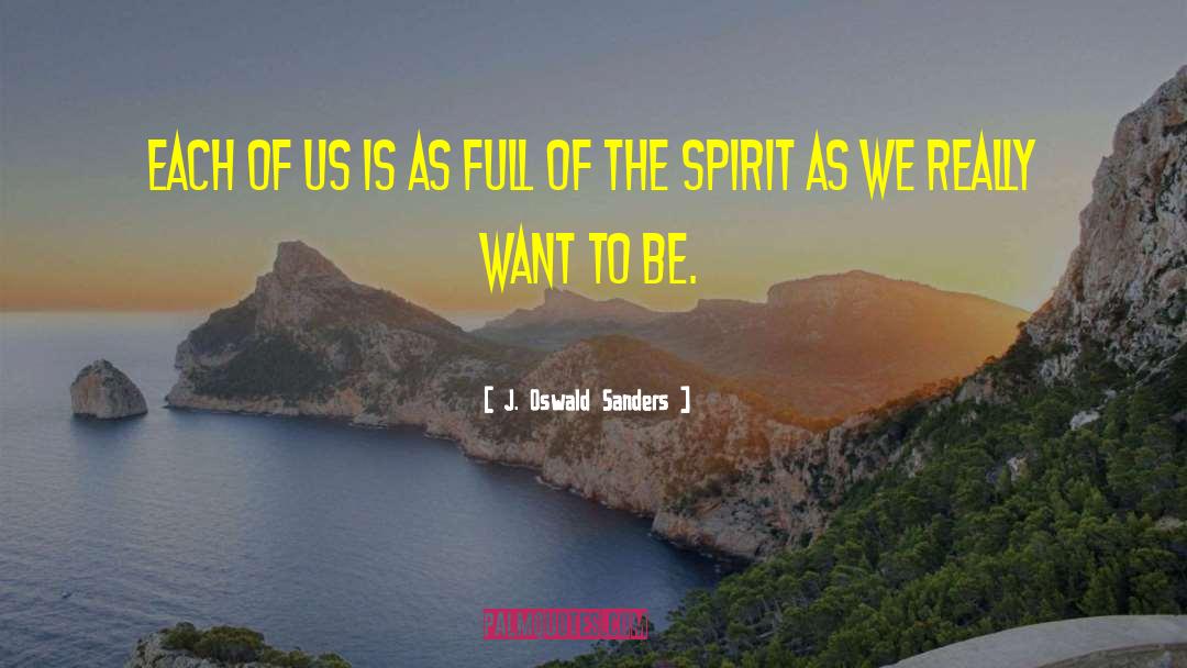 J. Oswald Sanders Quotes: Each of us is as