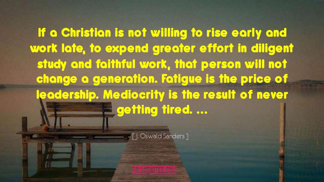 J. Oswald Sanders Quotes: If a Christian is not
