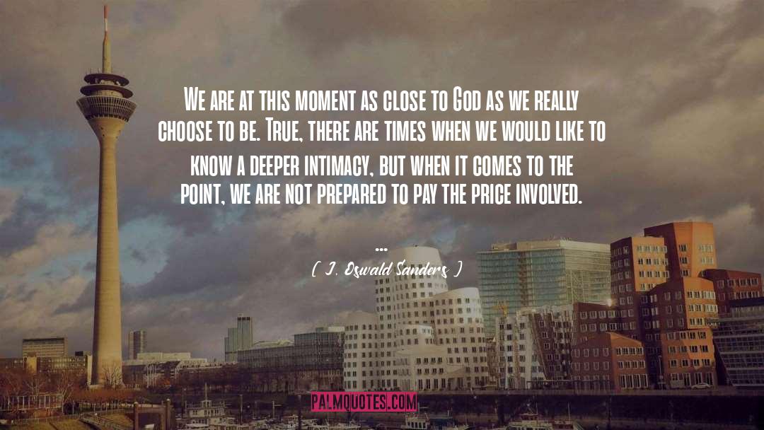 J. Oswald Sanders Quotes: We are at this moment
