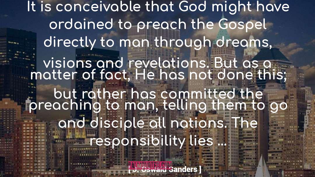 J. Oswald Sanders Quotes: It is conceivable that God
