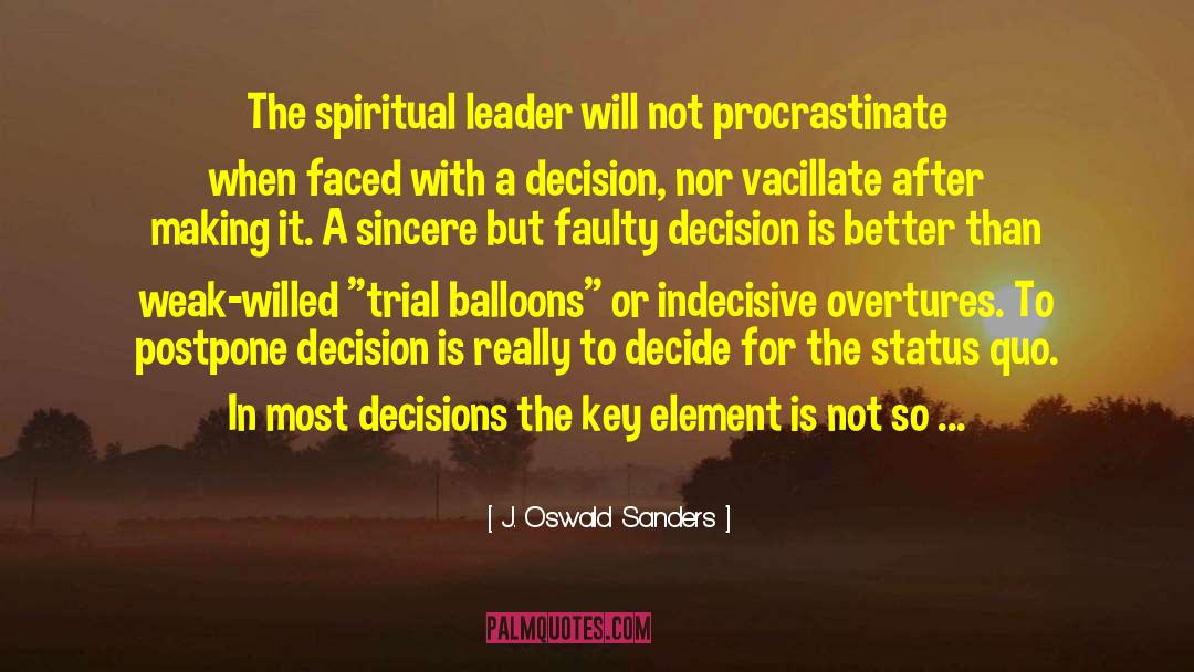 J. Oswald Sanders Quotes: The spiritual leader will not
