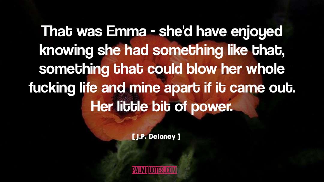 J.P. Delaney Quotes: That was Emma - she'd