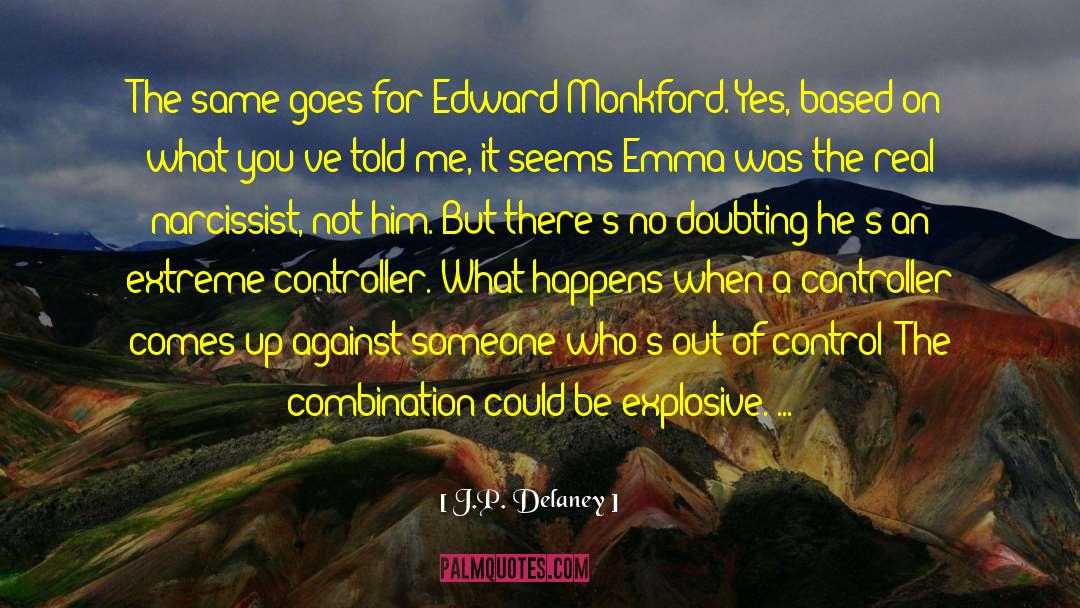 J.P. Delaney Quotes: The same goes for Edward