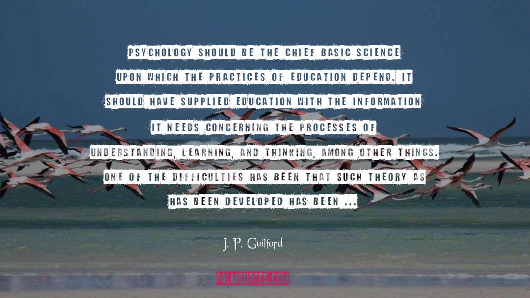 J. P. Guilford Quotes: Psychology should be the chief