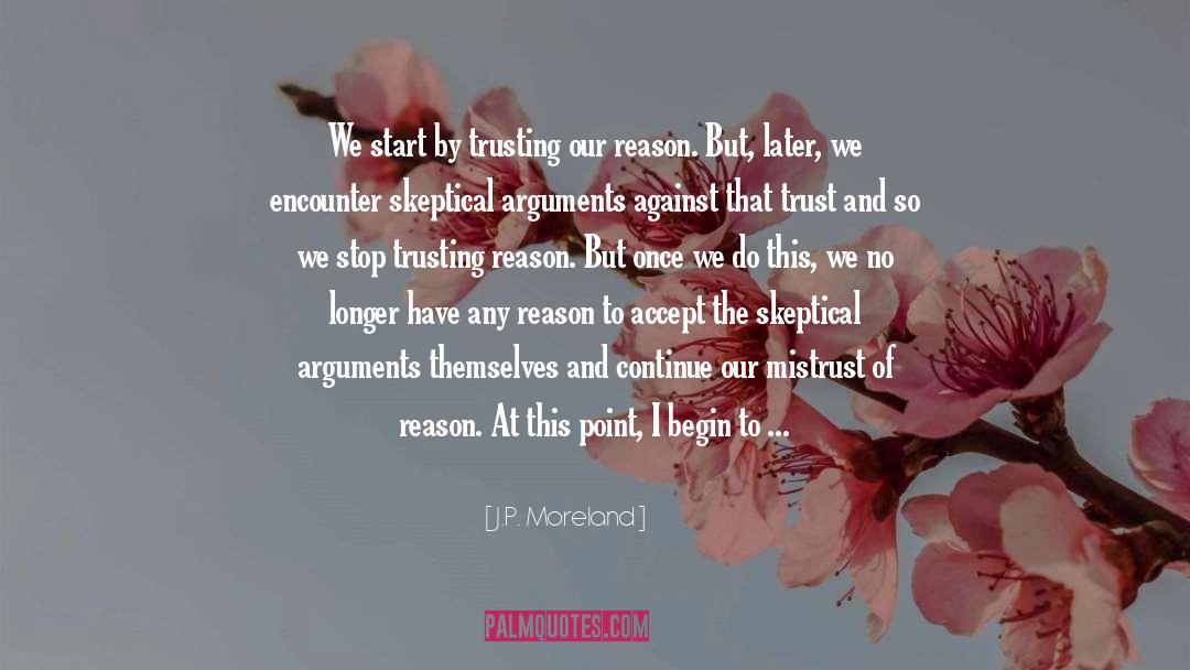 J.P. Moreland Quotes: We start by trusting our