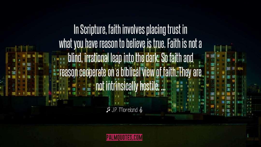 J.P. Moreland Quotes: In Scripture, faith involves placing