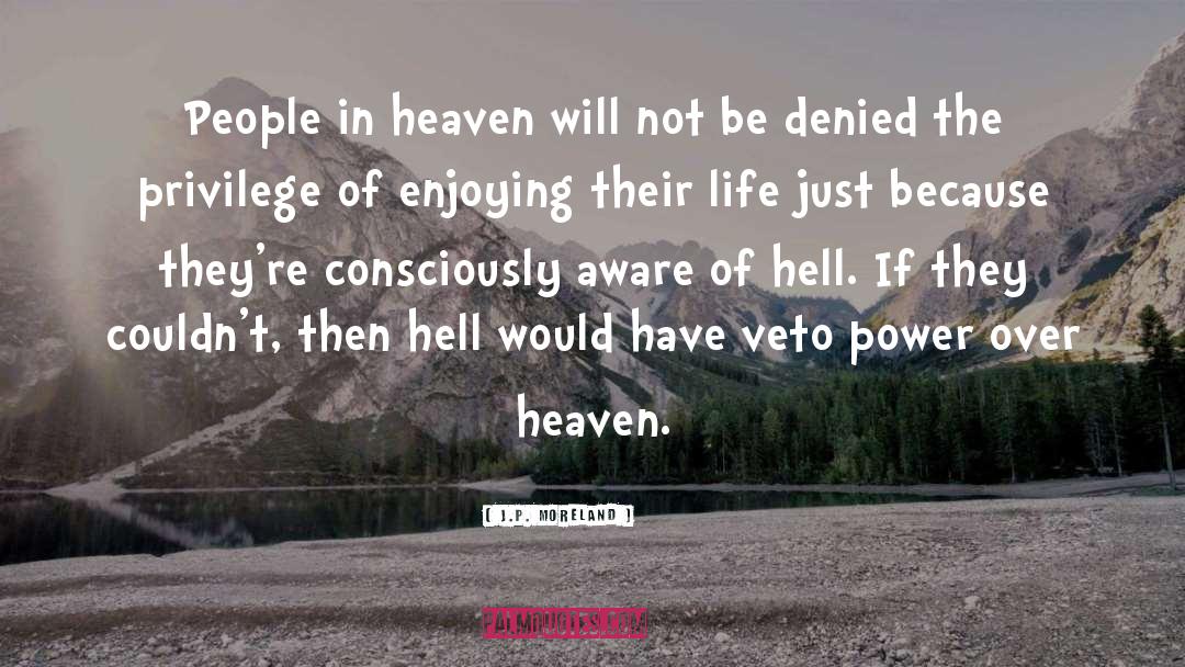 J.P. Moreland Quotes: People in heaven will not