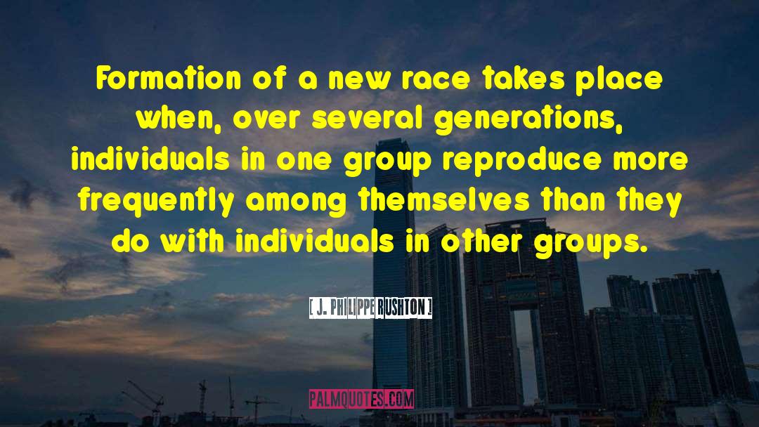 J. Philippe Rushton Quotes: Formation of a new race