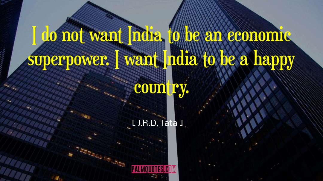 J.R.D. Tata Quotes: I do not want India