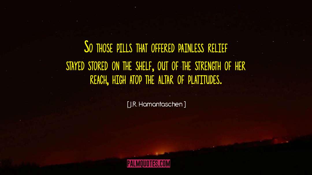 J.R. Hamantaschen Quotes: So those pills that offered