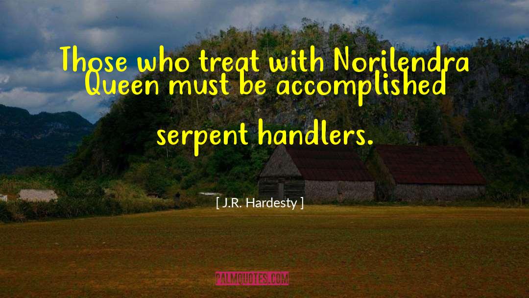 J.R. Hardesty Quotes: Those who treat with Norilendra