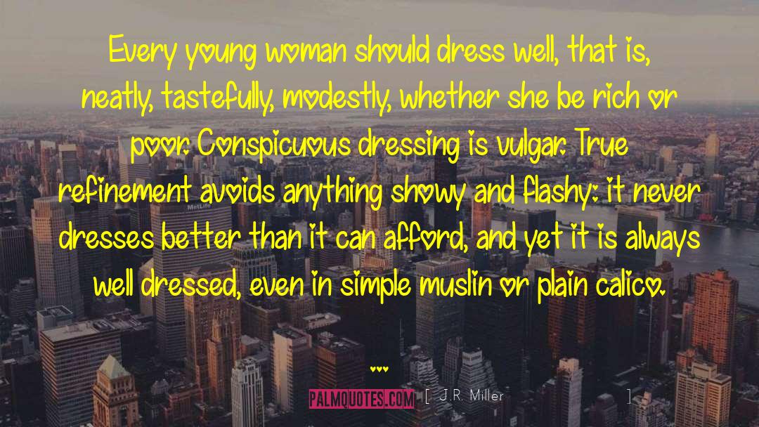 J.R. Miller Quotes: Every young woman should dress