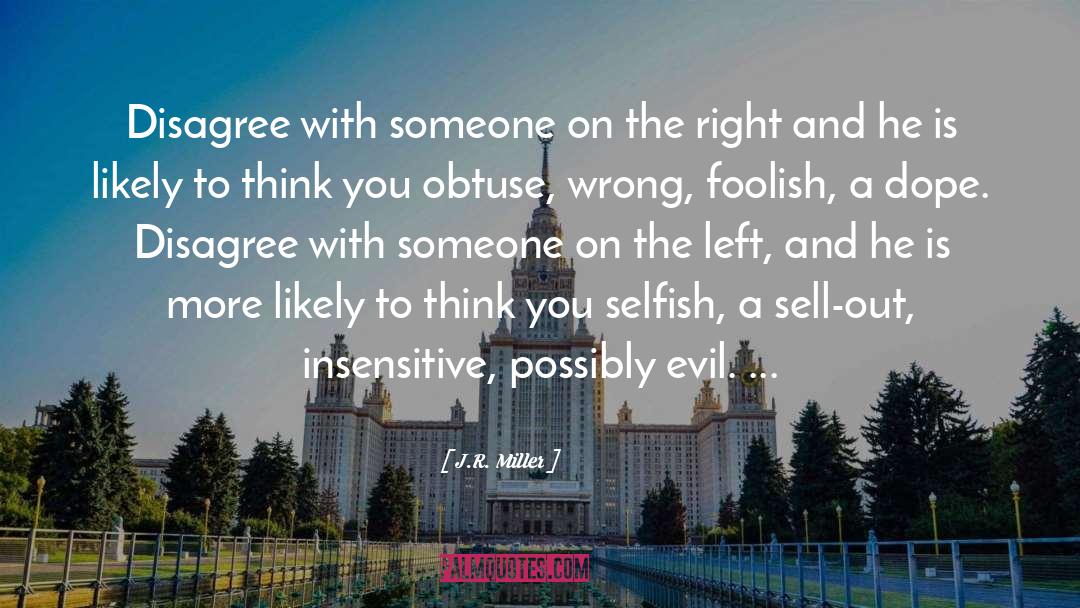 J.R. Miller Quotes: Disagree with someone on the