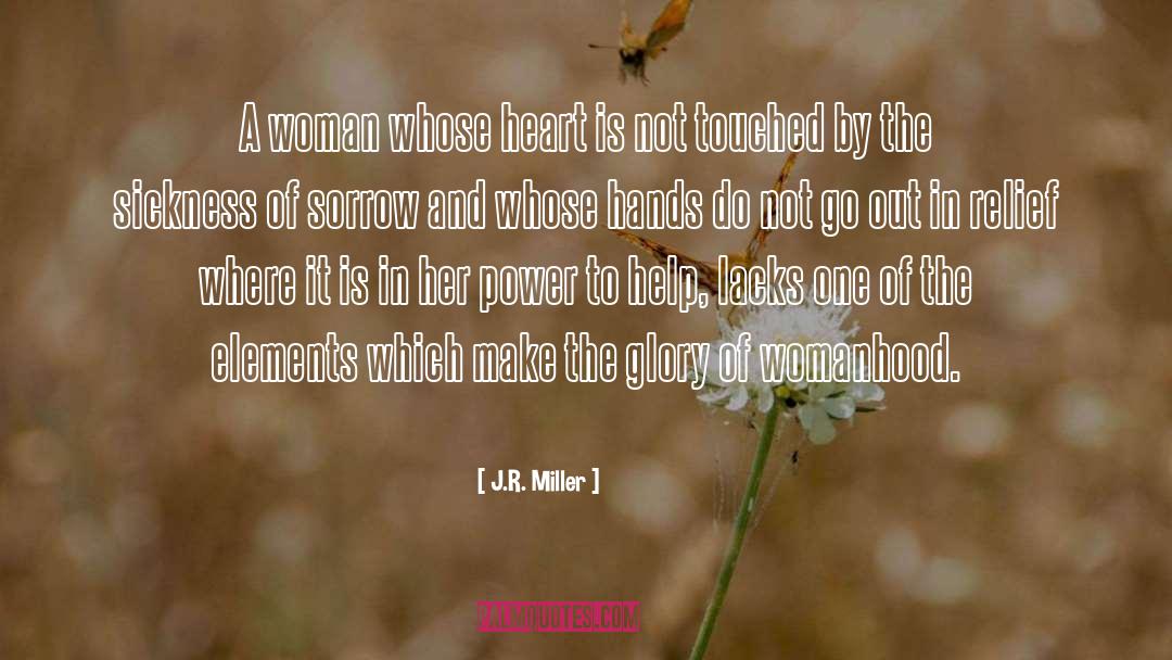 J.R. Miller Quotes: A woman whose heart is