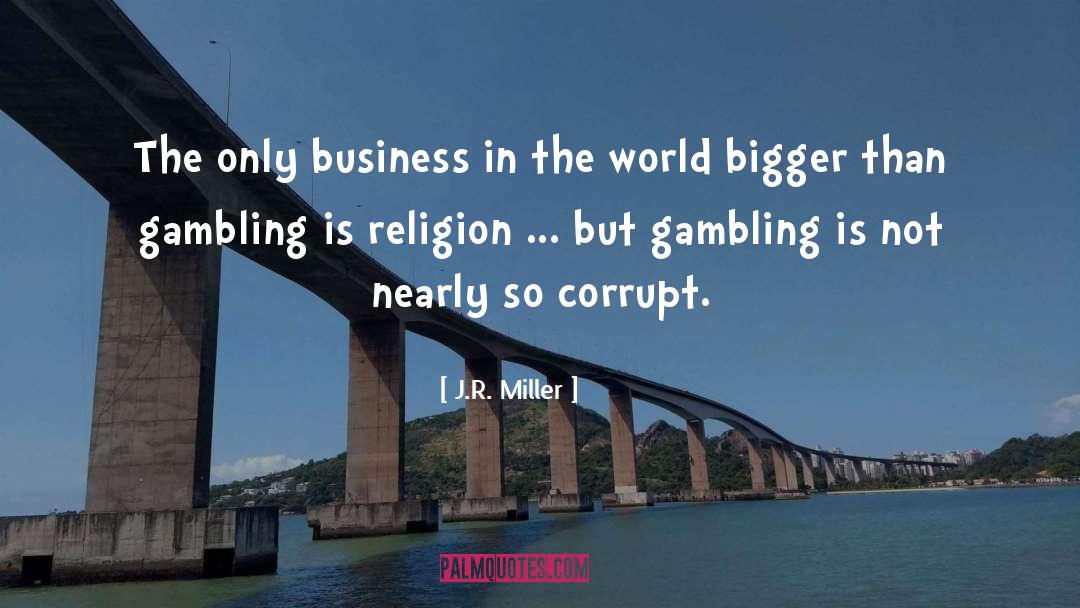 J.R. Miller Quotes: The only business in the
