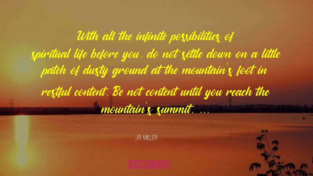 J.R. Miller Quotes: With all the infinite possibilities