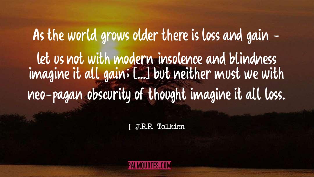 J.R.R. Tolkien Quotes: As the world grows older