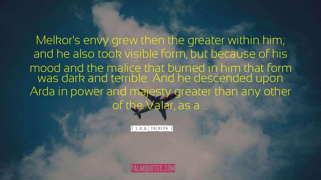 J.R.R. Tolkien Quotes: Melkor's envy grew then the