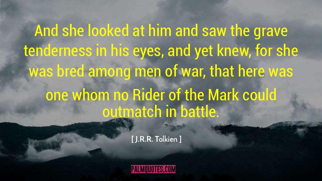 J.R.R. Tolkien Quotes: And she looked at him