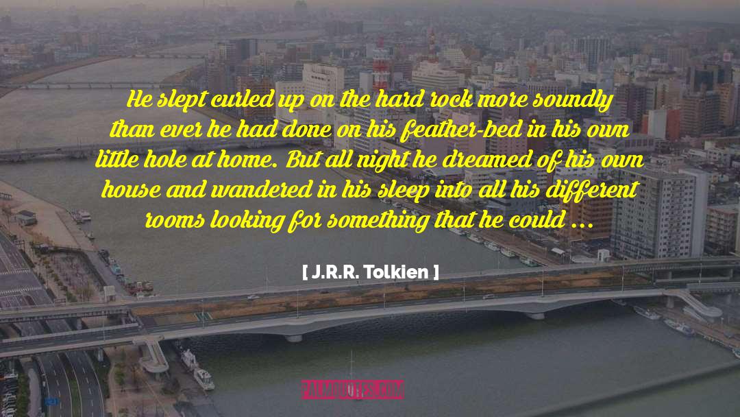 J.R.R. Tolkien Quotes: He slept curled up on