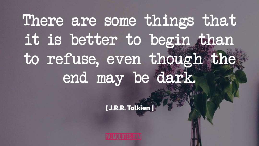 J.R.R. Tolkien Quotes: There are some things that