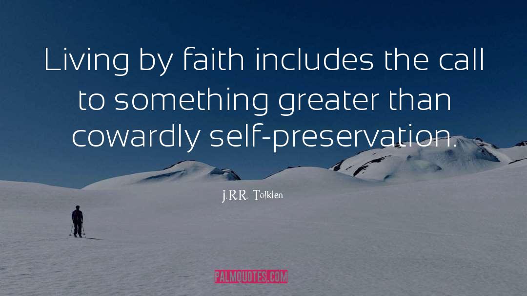 J.R.R. Tolkien Quotes: Living by faith includes the